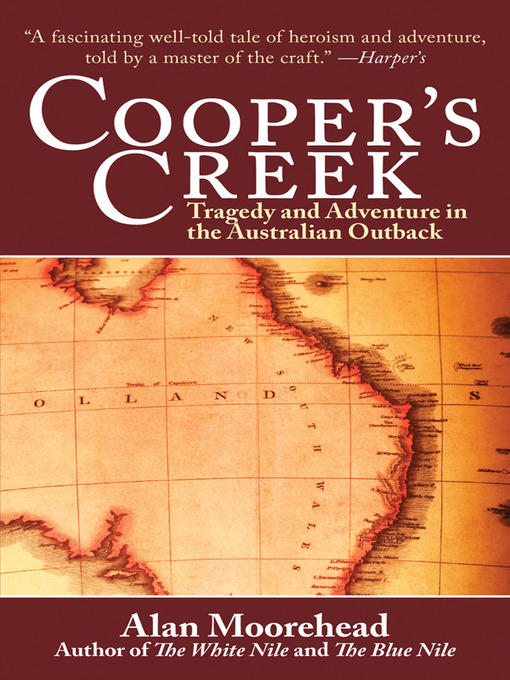 Title details for Cooper's Creek by Alan Moorehead - Available
